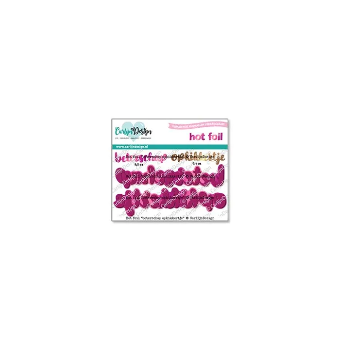 CarlijnDesign Beterschap CDHF-0080 hot foil 9cm oppkvikker