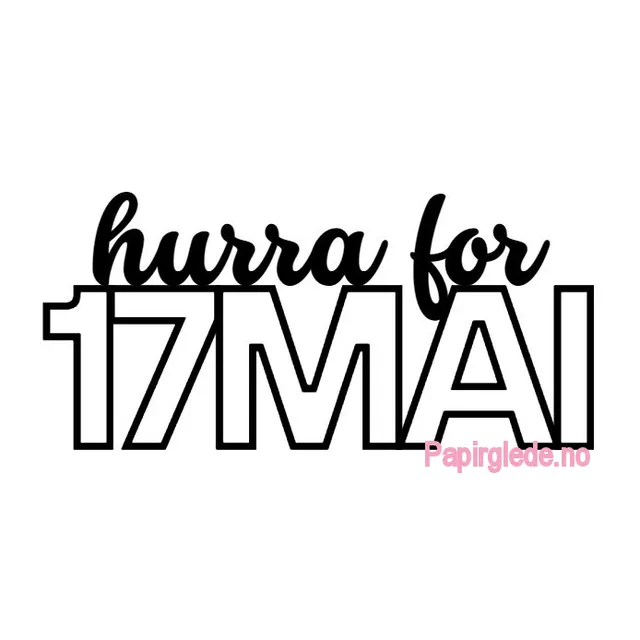 Papirglede Hurra for 17mai kuttefil SVG Cricut